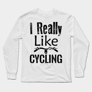 I really like cycling Long Sleeve T-Shirt